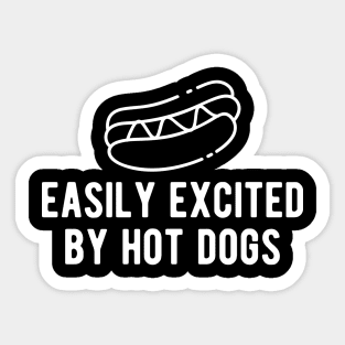 Hot dog - Easily excited by Hot Dogs Sticker